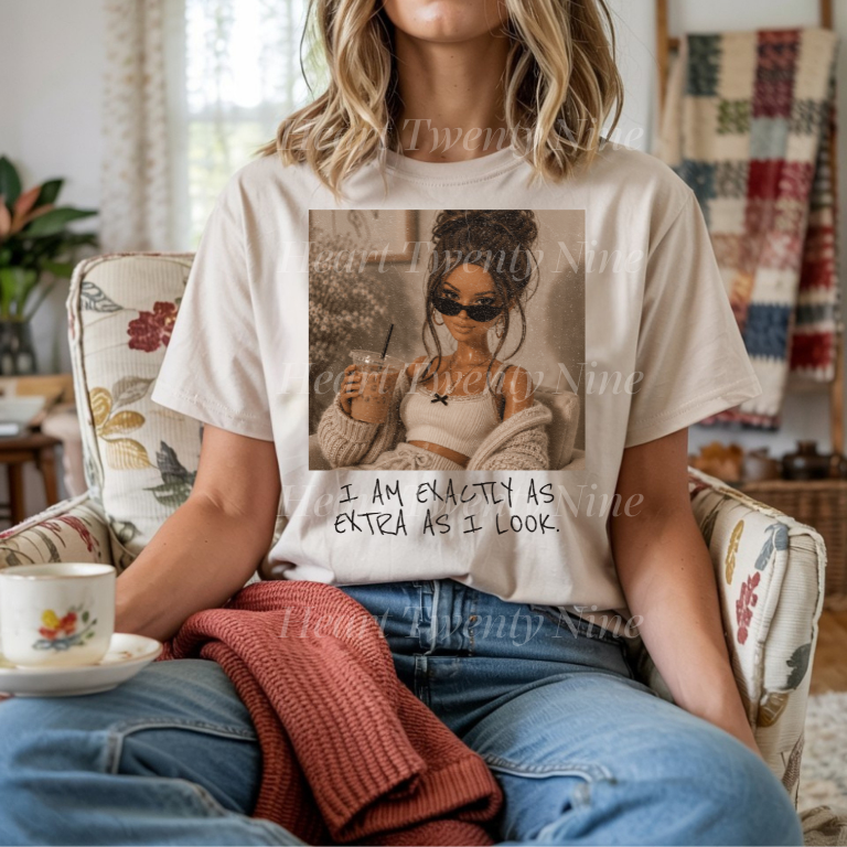 A476 I am exactly as extra as I look
