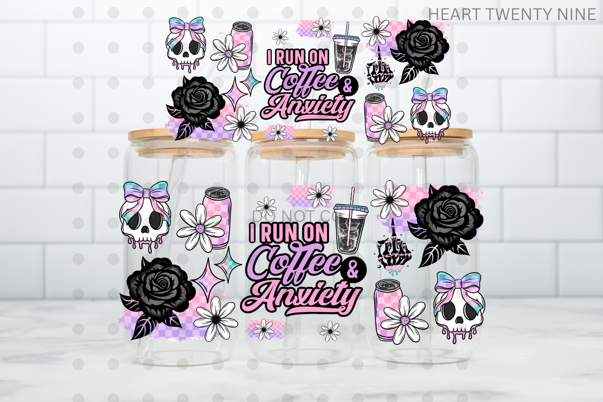 I run on coffee and anxiety #100